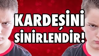 Kardeşini Nasıl Sinir Edebilirsin [upl. by Colly]