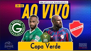 Goiás x Vila Nova  AO VIVO  Copa Verde [upl. by Olnton]