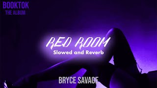 Bryce Savage  Red Room Slowed  Reverb [upl. by Nnayram]