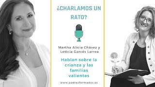 Crianza y familias valientes quotTu hijo tu espejoquot Martha Alicia Chávez y Leticia Garcés [upl. by Annovy503]