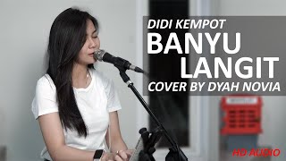 BANYU LANGIT  DIDI KEMPOT COVER BY DYAH NOVIA  HD AUDIO [upl. by Rehpotsrhc]