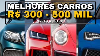 MELHORES CARROS DE R 300 MIL ATÉ 500 MIL  ESCOLHAS ApC [upl. by Yelrebmyk]