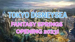 Tokyo DisneySea Expansion quotFantasy Springsquot Opening in 2023  FROZEN PETER PAN TANGLED amp NEW HOTEL [upl. by Naitsyrk330]