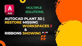 AutoCAD Plant 3D  Restore Missing Workspace  Ribbon Showing Question Marks quotquot [upl. by Alyakim108]