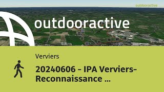 20240606  IPA Verviers Reconnaissance balade [upl. by Etteiluj116]