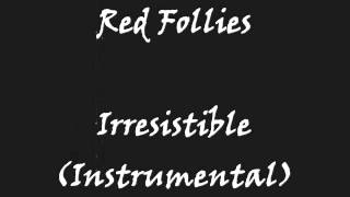 Red Follies  Irresistible Instrumental [upl. by Giana]