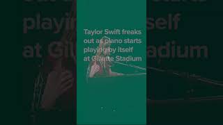 Taylor Swift freaks out as piano starts playing by itself at Gillette Stadium [upl. by Oalsecnew720]