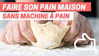 Faire son PAIN MAISON sans MACHINE à PAIN [upl. by Waldo]