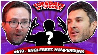 Englebert Humperdunk  Tuesdays With Stories 570 w Mark Normand amp Joe List [upl. by Gnouc245]