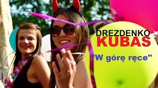 Drezdenko  Kubas W górę ręce Official Video [upl. by Doner]