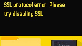 SSL protocol error Please try disabling SSL [upl. by Kaule]