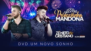 Zé Neto e Cristiano  PRINCESINHA MANDONA  DVD Um Novo Sonho [upl. by Henri386]