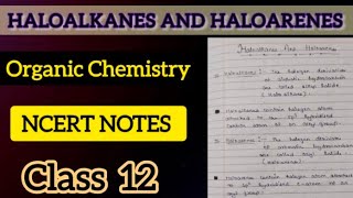 Haloalkanes And Haloarenes Notes  Class 12  Organic Chemistry  Ncert Notes  💯🔥 [upl. by Yerocaj928]