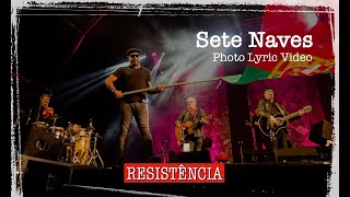 SETE NAVES  RESISTÊNCIA Photo Lyric Video [upl. by Attaynik409]