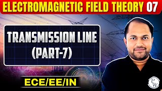 Electromagnetic Field Theory EMFT 07  Transmission Line Part 7  ECE  EE  GATE 2025 Series [upl. by Kennie]