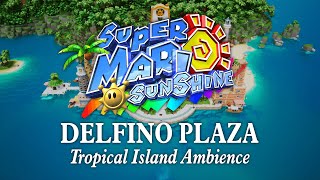 Delfino Plaza  Tropical Island Ocean Ambience Relaxing Super Mario Sunshine Music to Study amp Relax [upl. by Irneh]