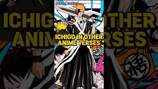 Would Ichigo Survive In These Anime Universes [upl. by Cristy]