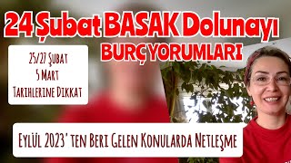 24 Şubat BAŞAK Dolunayı ve Burç Yorumları  Eylül 2023ten gelen konularda Netleşme Karar Sonuçlar [upl. by Cadman]