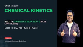 Chemical Kinetics Class 12  Lect3 Chemistry 12th  CBSE  NCERT  OnChemistryy  Sukrit Sir [upl. by Kone612]