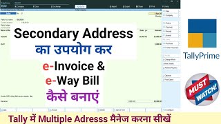 How to Create eInvoice eWay Bill on Secondary Address in Tally Prime  Multiple Address in Tally [upl. by Odella]