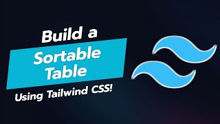 🚀 Build a Sortable Table UI Component with Tailwind CSS 📊 [upl. by Loris]