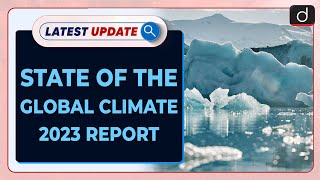 State of the Global Climate 2023 Report  Latest update  Drishti IAS English [upl. by Aynik502]