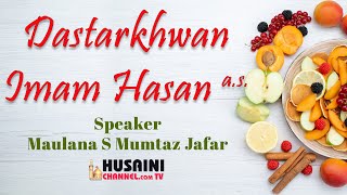 DASTARKHWAN E IMAM E HASAN AS  MAULANA S MUMTAZ JAFAR SB  HUSAINI CHANNEL [upl. by Los]