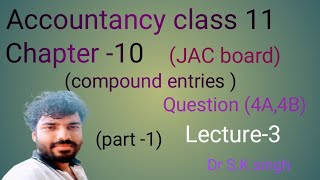 Class11 Journal Entries chapter 10 Questions4A4B JAC Board Lecture 3 [upl. by Ordnasela]