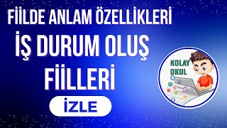 Fiillerin Anlam Özellikleri  İşOluşDurum Fiilleri  7 Sınıf Türkçe İş Kılış Oluş Fiilleri [upl. by Kcirdot731]