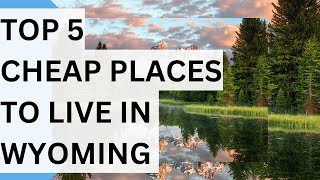 Top 5 Affordable Places to Move to in Wyoming [upl. by Merrie]