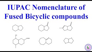 IUPAC Nomenclature of Fused Bicyclic compounds [upl. by Brufsky]