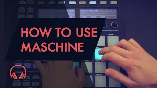 Maschine Complete Guide Course Introduction  How to use Maschine [upl. by Aicatsanna]