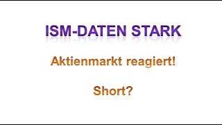 MarktChancen  ISM  PMI Daten extrem positiv Wie geht es am Aktienmarkt weiter Trading  Short [upl. by Ocirred]