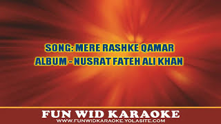 Mere Rashke Qamar Karaoke  Nusrat Fateh Ali Khan  Fun Wid Karaoke  DJ Lolly [upl. by Tterag]