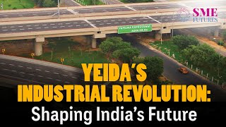 YEIDA Industrial Revolution Past Present amp Future  Noidas Mega Industrial Hub [upl. by Yesac]