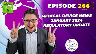 Medical Device News – january 2024 Regulatory Update [upl. by Enelyk]