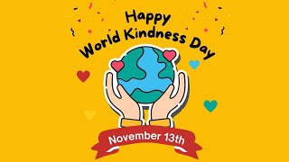 World Kindness Day 2024 3 03 HD 1080p [upl. by Nwatna323]