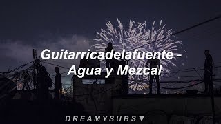 Guitarrica de la Fuente  Agua y Mezcal  Letra [upl. by Brubaker205]