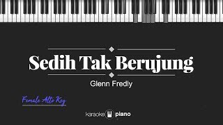 Sedih Tak Berujung FEMALE ALTO KEY Glenn Fredly KARAOKE PIANO [upl. by Knute]