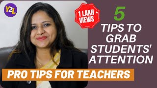 5 Tips to Grab Students Attention [upl. by Siduhey]