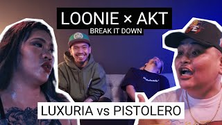 LOONIE × AKT  BREAK IT DOWN Rap Battle Review E289  FLIPTOP LUXURIA vs PISTOLERO [upl. by Abagail]