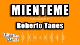 Roberto Yanes  Mienteme Versión Karaoke [upl. by Dhu]