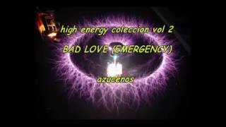 HIGH ENERGY song BAD LOVE [upl. by Kopp]