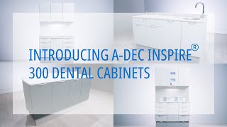 Introducing Adec Inspire® 300 Dental Cabinets [upl. by Ahsiekram]