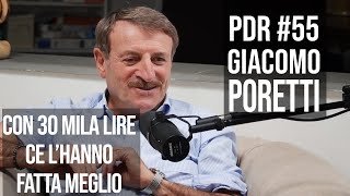 PDR 55 GIACOMO PORETTI quotCon 30 mila lire ce lhanno fatta meglioquot [upl. by Htiffirg]