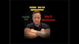 Oposiciones Guardia Civil  Tema 23  Derecho Fiscal [upl. by Zendah]