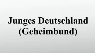 Junges Deutschland Geheimbund [upl. by Ecidnac]