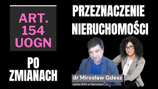 109 Sędzia Mirosław Gdesz o przeznaczeniu nieruchomości przy wycenie czyli art 154 UoGN po nowemu [upl. by Saitam]