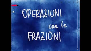 OPERAZIONI con le FRAZIONI Video COMPLETO [upl. by Leile244]