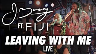 J Boog amp Fiji  Leaving With Me Live [upl. by Shamma]